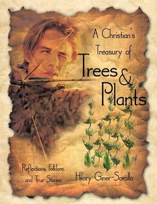 A Christian's Treasury of Trees & Plants by Giner-Sorolla, Hilary
