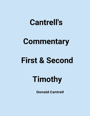 Cantrell's Commentary First & Second Timothy by Cantrell, Donald