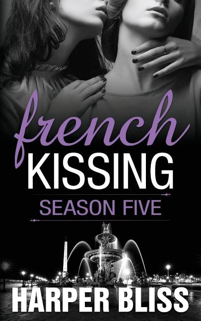 French Kissing: Season Five by Bliss, Harper