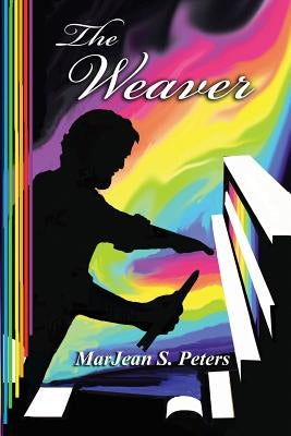 The Weaver by Peters, Marjean S.