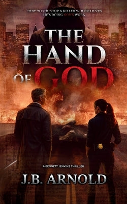 The Hand of God by Arnold, J. B.