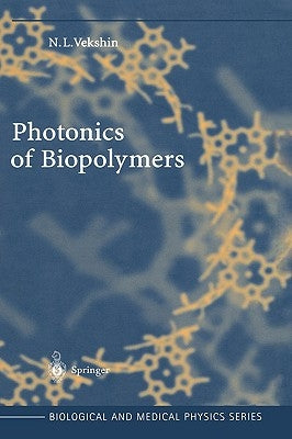 Photonics of Biopolymers by Vekshin, Nikolai L.