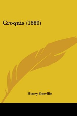 Croquis (1880) by Greville, Henry
