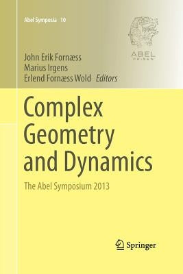 Complex Geometry and Dynamics: The Abel Symposium 2013 by Fornæss, John Erik