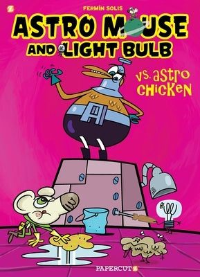 Astro Mouse and Light Bulb #1: Vs Astro Chicken by Solis, Fermin