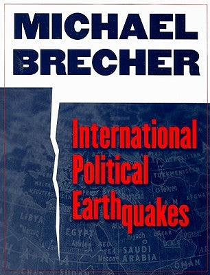 International Political Earthquakes by Brecher, Michael