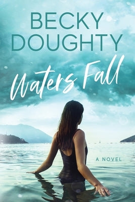 Waters Fall by Doughty, Becky