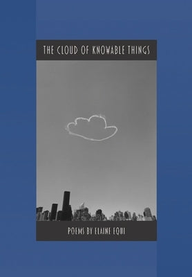 The Cloud of Knowable Things by Equi, Elaine