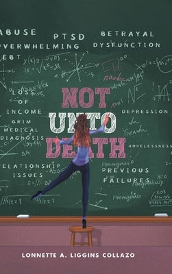 Not Unto Death by Liggins Collazo, Lonnette A.