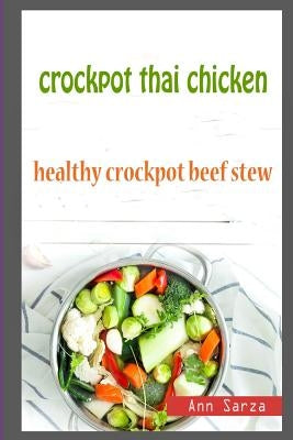 Crockpot Thai Chicken: Healthy Crockpot Beef Stew by Sarza, Ann