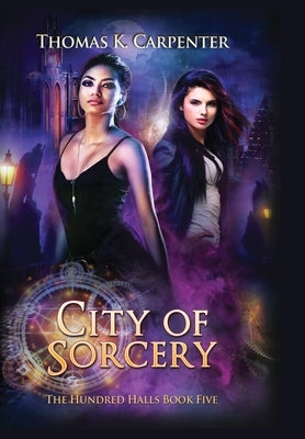 City of Sorcery: The Hundred Halls Series Book Five by Carpenter, Thomas K.