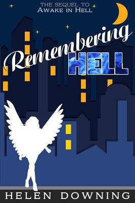 Remembering Hell by Downing, Helen
