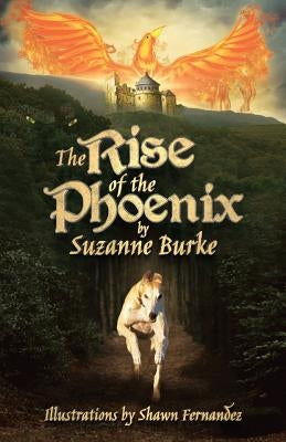 The Rise of the Phoenix: Adventures in Medieval Europe by Fernandez, Shawn
