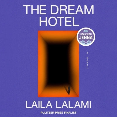 The Dream Hotel: A Read with Jenna Pick by Lalami, Laila