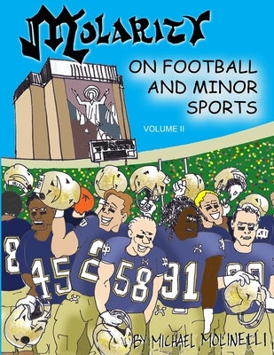 Molarity: On Football and Minor Sports by Molinelli, Michael