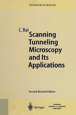 Scanning Tunneling Microscopy and Its Application by Bai, Chunli