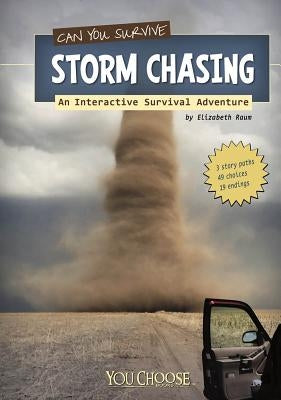 Can You Survive Storm Chasing?: An Interactive Survival Adventure by Raum, Elizabeth