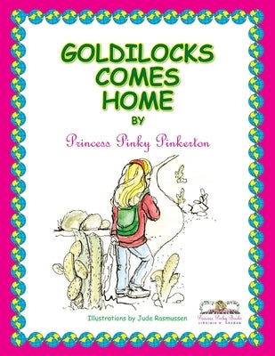 Goldilocks Comes Home by Pinkerton, Princess Pinky
