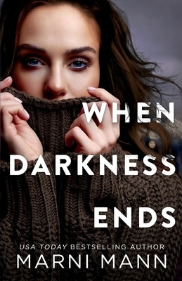 When Darkness Ends by Mann, Marni
