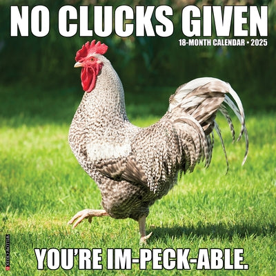 No Clucks Given 2025 12 X 12 Wall Calendar by Willow Creek Press