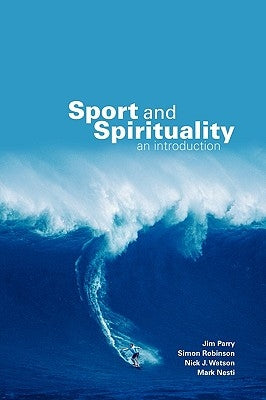 Sport and Spirituality: An Introduction by Parry, Jim