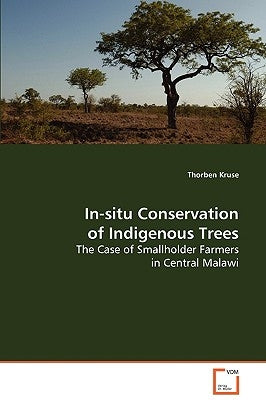 In-situ Conservation of Indigenous Trees by Kruse, Thorben
