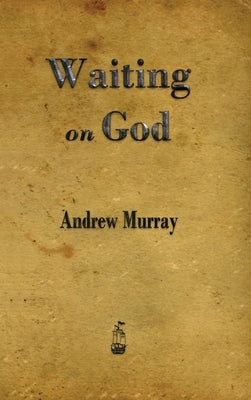 Waiting on God by Murray, Andrew