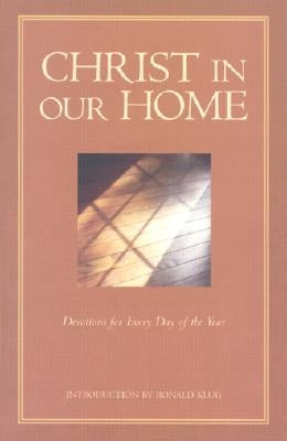 Christ in Our Home: Devotions for Every Day of the Year by Klug, Ronald