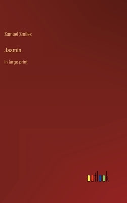 Jasmin: in large print by Smiles, Samuel