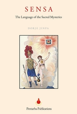 Sensa: The Language of the Sacred Mysteries by Jinpa, Dorje