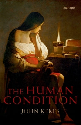 The Human Condition by Kekes, John