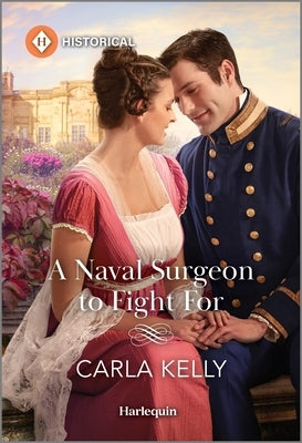 A Naval Surgeon to Fight for by Kelly, Carla