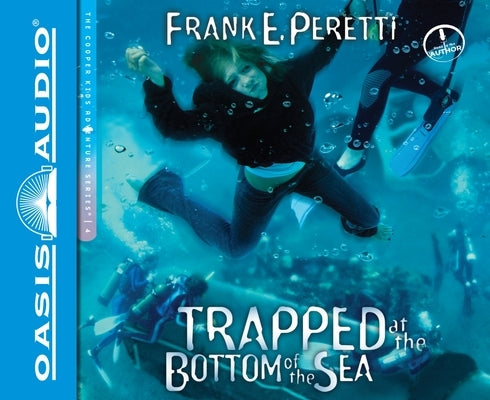 Trapped at the Bottom of the Sea: Volume 4 by Peretti, Frank E.