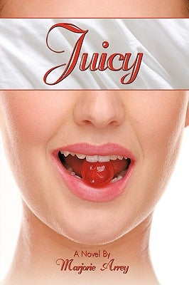 Juicy by Arrey, Marjorie