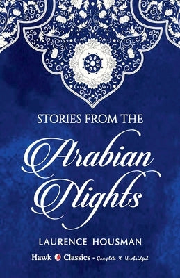 Stories from the Arabian Nights by Housman, Laurence