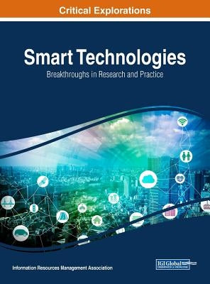 Smart Technologies: Breakthroughs in Research and Practice by Management Association, Information Reso