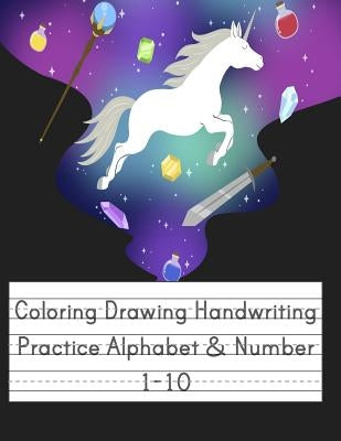 Coloring Drawing Handwriting Practice Alphabet & Number: Workbook For Preschoolers Pre K, Kindergarten and Kids Ages 3-5 Drawing And Writing With Cute by Journal, Happy School