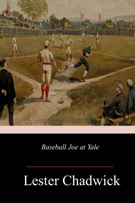 Baseball Joe at Yale by Chadwick, Lester