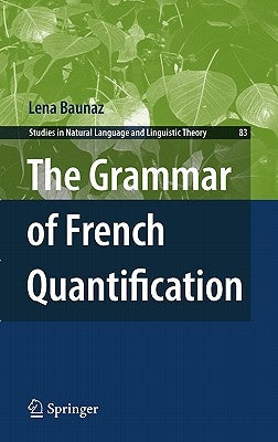 The Grammar of French Quantification by Baunaz, Lena