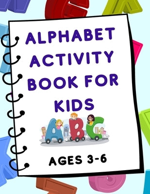 Alphabet Activity Book for Kids (Ages 3-6) by Designs, Orchid And Ivy