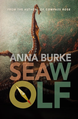 Sea Wolf (a Compass Rose Novel, 2) by Burke, Anna
