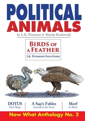 Political Animals: Now What Anthology No. 2 by Peterson, L. K.