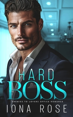 Hard Boss: An Enemies To Lovers Romance by King, Kathy