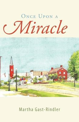 Once Upon a Miracle by Gast-Rindler, Martha