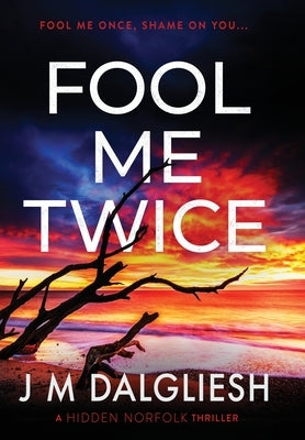 Fool Me Twice by Dalgliesh, J. M.