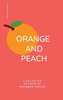 Orange And Peach by Pervez, Sheikh