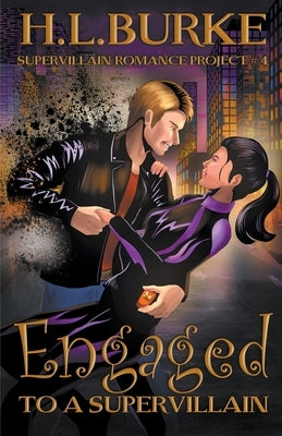 Engaged to a Supervillain by Burke, H. L.