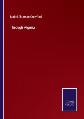 Through Algeria by Crawford, Mabel Sharman