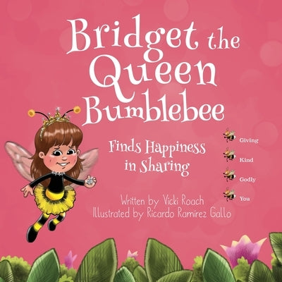 Bridget the Queen Bumblebee by Roach, Vicki