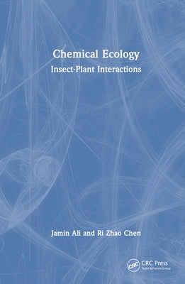 Chemical Ecology: Insect-Plant Interactions by Ali, Jamin